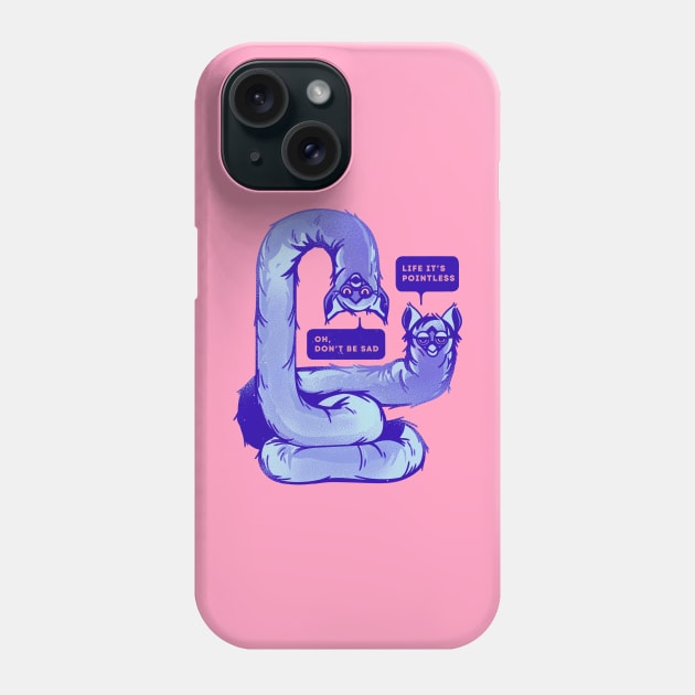 Life it's pointless Phone Case by Bresquilla