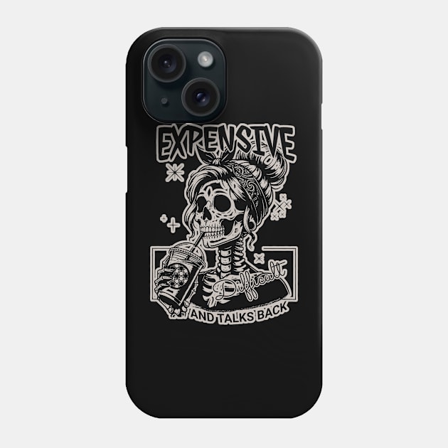 Skeleton Expensive Difficult And Talks Back Phone Case by celestewilliey