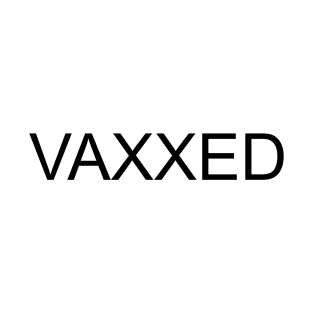 VAXXED T-Shirt