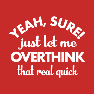 Overthinker T-Shirt