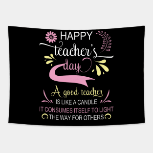 Happy Teacher's Day A Good Teacher Is Like A Candle To Light Tapestry