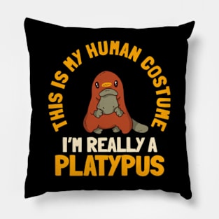 This Is My Human Costume I'm Really A Platypus Pillow