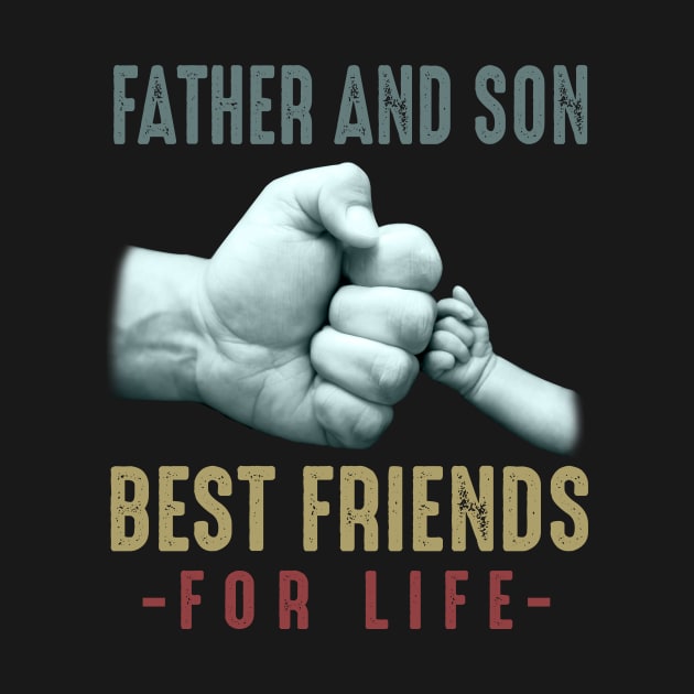 Father And Son Best Friends For Life by Rojio