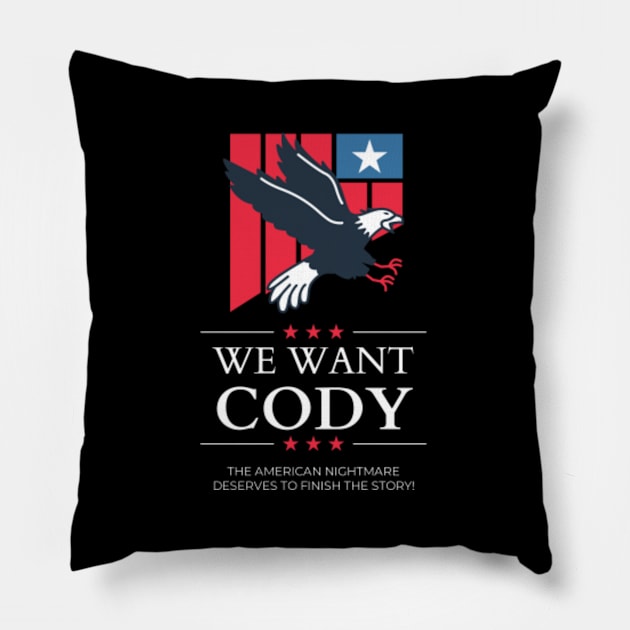 WE WANT CODY Pillow by aldo_nova