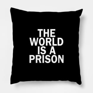 The World is a Prison Pillow