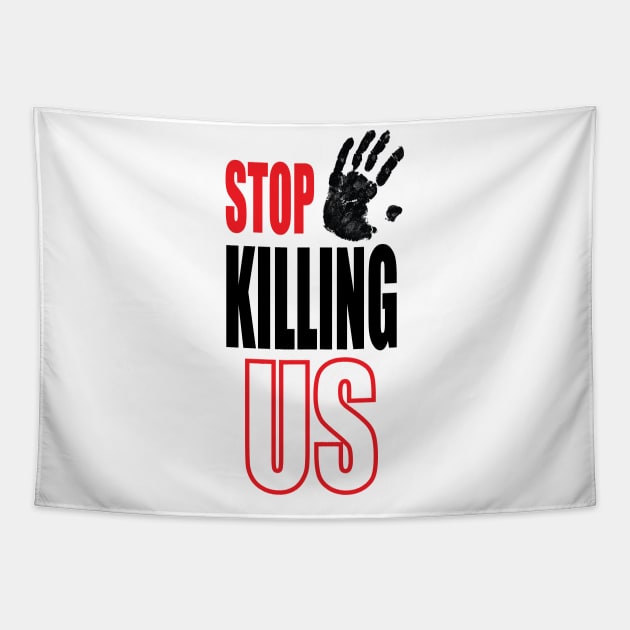 stop killing us Tapestry by zakchman