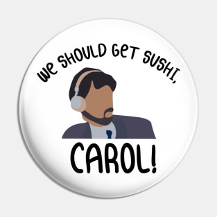 We Should Get Sushi Carol 8 Pin