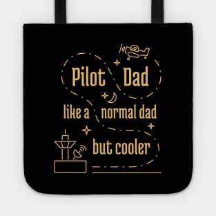 Pilot Dad Like a Normal Dad But Cooler - 4 Tote