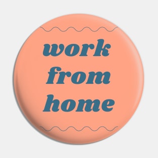 Work from home Pin