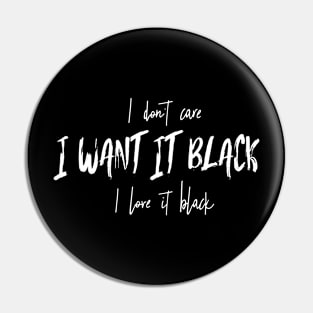 i don't care, i want it black Pin