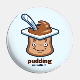 Chocolate Pudding Up With It Pin