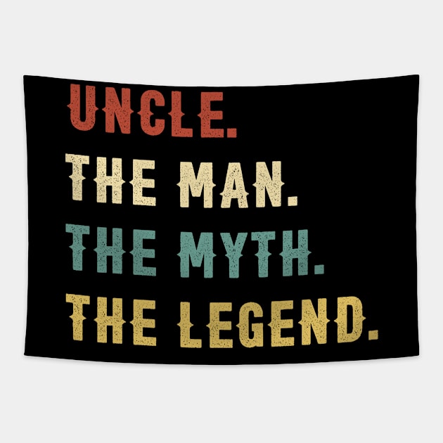 Fathers Day Gift Uncle The Man The Myth The Legend Tapestry by Soema