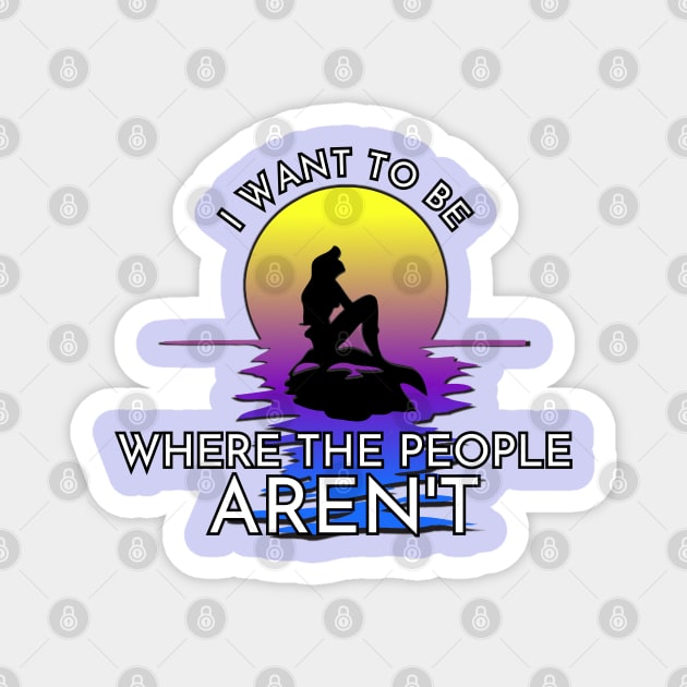 I Want to be Where the People AREN'T Magnet by ILLannoyed 