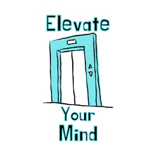 Elevate Your Mind T-Shirt