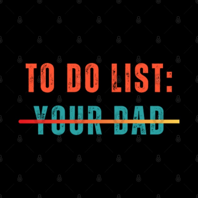 To Do List Your Dad Shirt MATCHING WITH To Do List Your Mom by designready4you