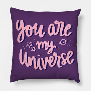 You Are My Universe Typography Pillow