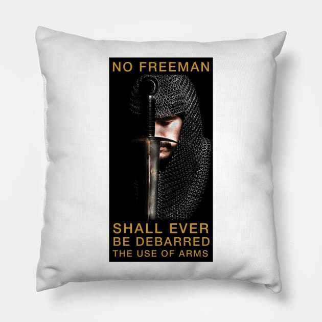 No FREEMAN shall ever be DEBARRRED the use of ARMS - KNIGHT Pillow by flightdekker