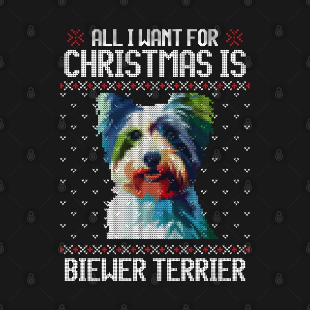 All I Want for Christmas is Biewer Terrier - Christmas Gift for Dog Lover by Ugly Christmas Sweater Gift