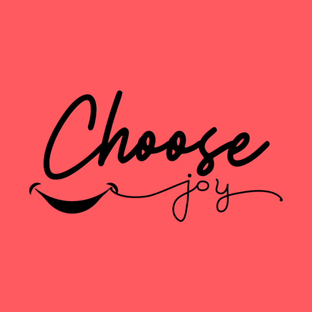 Choose Joy , Worship , Christian , Inspirational Mom , Kindness by dragon art