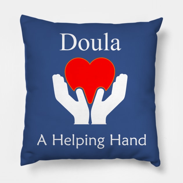 Doula Birthing Coach Labor Coach A Helping Hand Pillow by Mindseye222