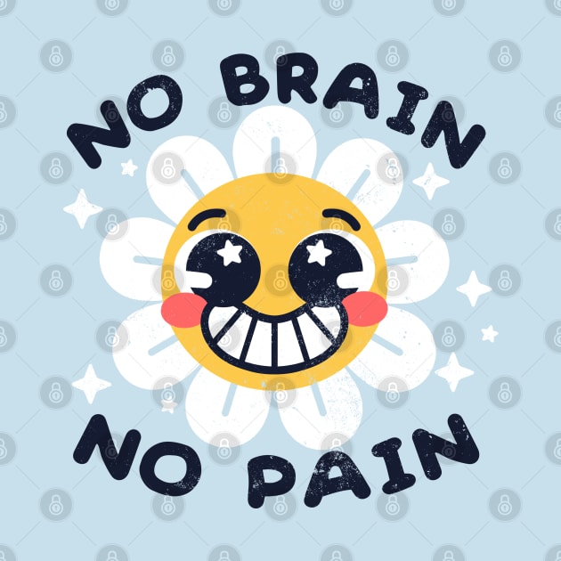 No brain no pain by NemiMakeit