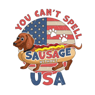 You Can't Spell Sausage Without USA 4th July Dachshund Dog T-Shirt