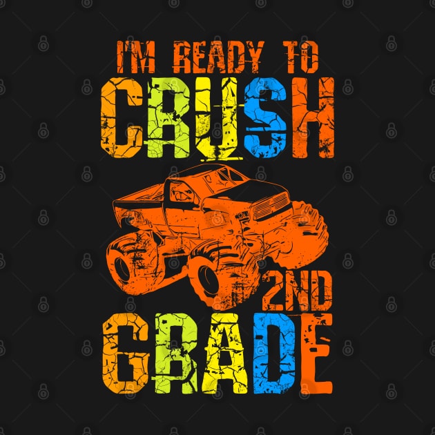 I'm Ready To Crush 2nd Grade - Monster Truck by Yyoussef101