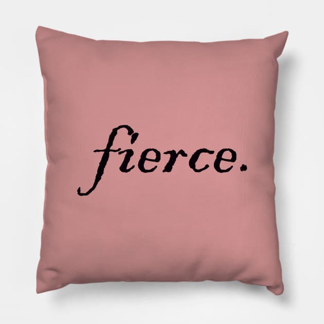 fierce. Pillow by Heartsake