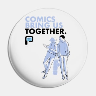 Comics Bring Us Together Pin