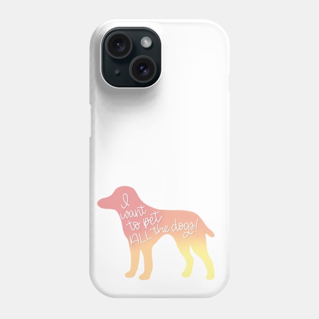 Pet All the Dogs Phone Case by janiejanedesign