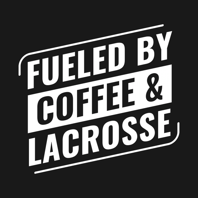 Lacrosse Players Fueld By Coffee And Lacrosse Goalie Lax by Dr_Squirrel