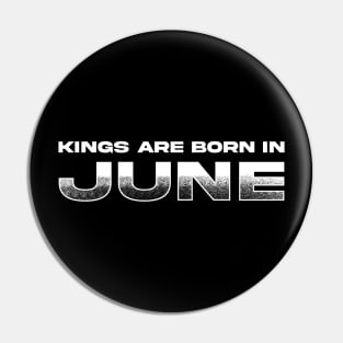 Kings are born in June Pin