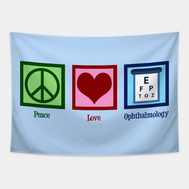 Peace Love Ophthalmology Tapestry by epiclovedesigns