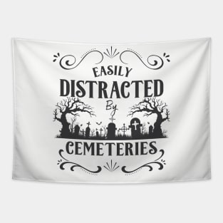 Easily Distracted by Cemeteries Taphophile Saying Tapestry