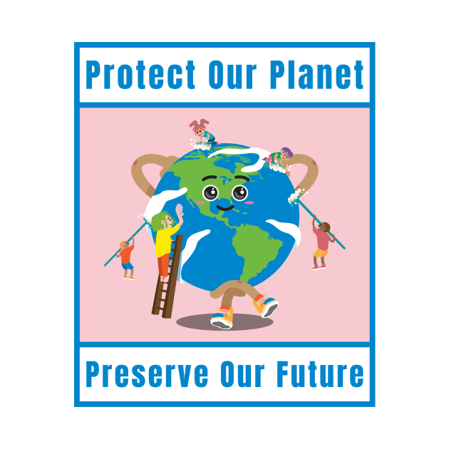 Awareness Protect Our Planet, Preserve Our Future by Print Forge