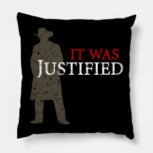 It Was Justified Pillow