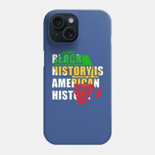 Black History Is American History 1 Phone Case