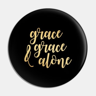 Grace and grace alone Pin