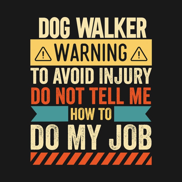 Dog Walker Warning by Stay Weird