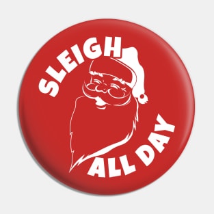 Sleigh All Day - Old Santa Pin