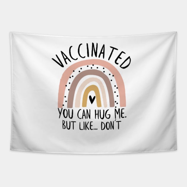 vaccinated you can hug me but like dont Tapestry by TheAwesome