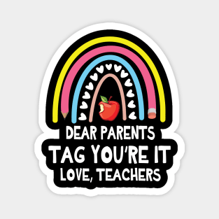 Hearts Rainbow Dear Parents Tag You're It Love Teachers Magnet