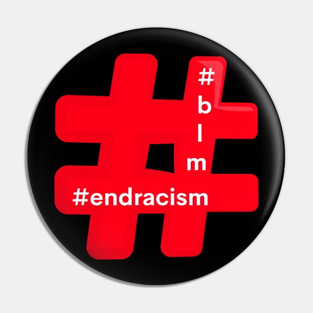 Hashtag End Racism Blm Black Lives Matter Pin by teesdottop