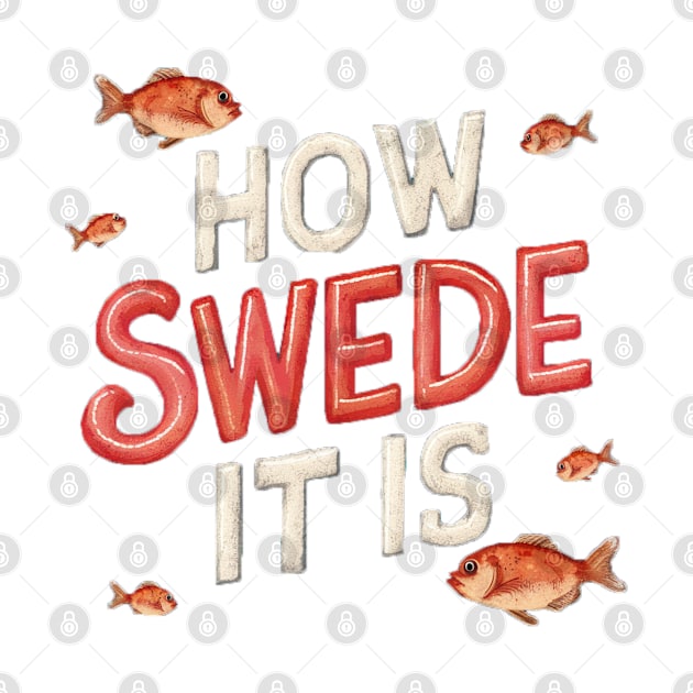 How Swede It Is by Moulezitouna