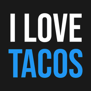 I LOVE TACOS T-Shirt