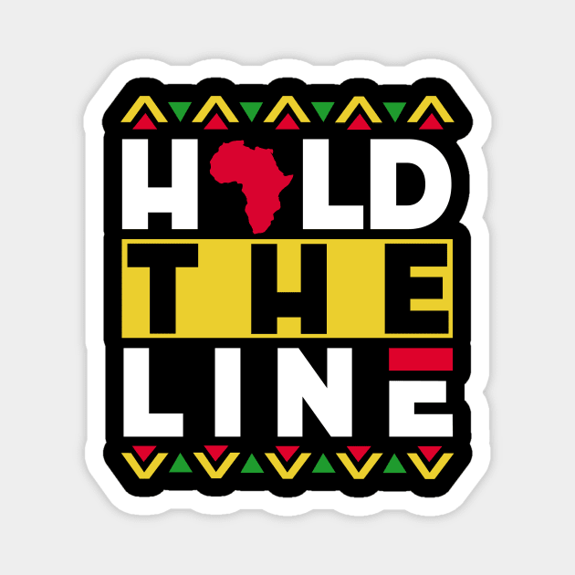 Hever Give Up. Hold The Line | Positive Afrocentric African American Theme Black Pride Design Magnet by Panafrican Studies Group