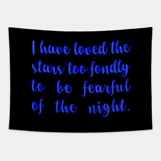 I have loved the stars... Tapestry