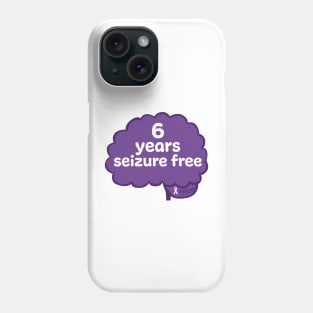 6 Years Seizure Free Phone Case