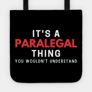 It's A Paralegal Thing You Wouldn't Understand Tote