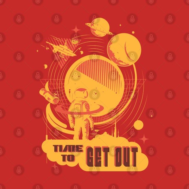 Astronaut, Time to Get Out! by Contentarama